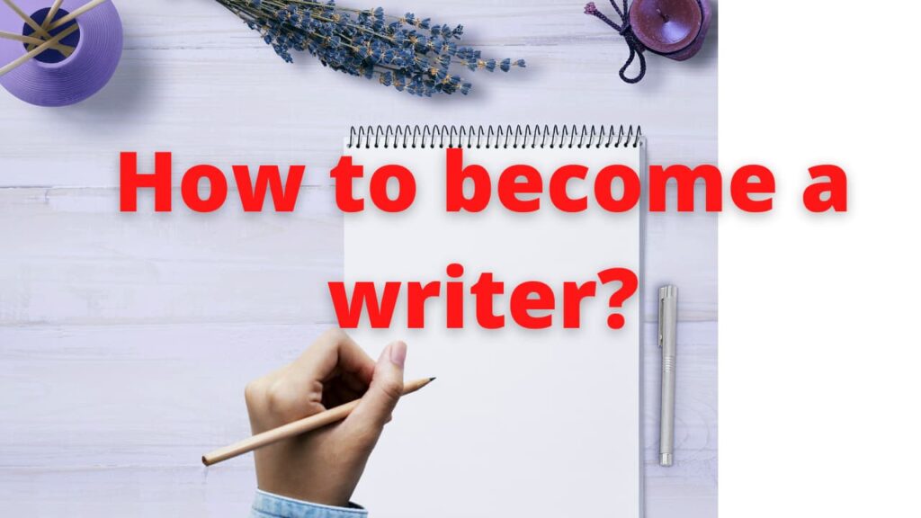 How to become a writer